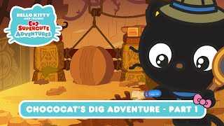 Chococat’s Dig Adventure  Part 1  Hello Kitty and Friends Supercute Adventures S5 EP 01 [upl. by Keele]