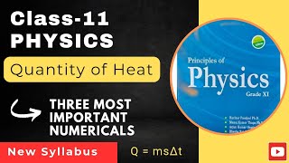 Quantity Of Heat  Numerical  3 Most Important Questions And Solution  NEB CLASS11 PHYSICS [upl. by Ellehcear842]