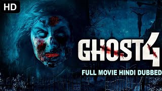 GHOST 4  Hollywood Horror Movies In Hindi Dubbed  Hollywood Movies In Hindi Dubbed Full Action HD [upl. by Natan]