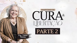 Pra Tânia Tereza I Seminário de cura e libertação 2 [upl. by Aurelia377]