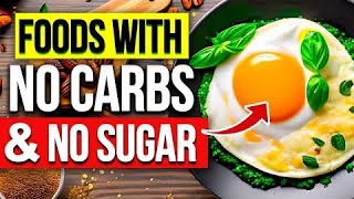 Discover the Top 12 Healthiest CarbFree and SugarFree Foods for Your Diet [upl. by Ecyle]