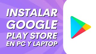 Cómo instalar Google Play Store en PC y Laptop  Descargar Play Store en PC [upl. by Mcnair931]