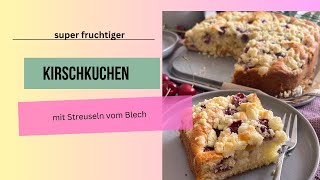 Kirschkuchen mit Streuseln vom Blech  Mega einfaches Rezept [upl. by Sualkin]