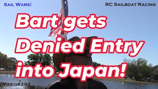 Sail Wars Bart Denied Entry into Japan Video 292 RC Sailboat Racing Japan Video3 [upl. by Ylas]