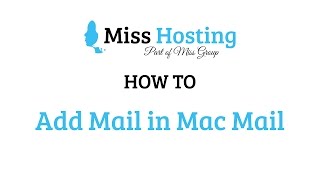 Miss Hosting  How to add emails to Mac Mail [upl. by Mathia959]