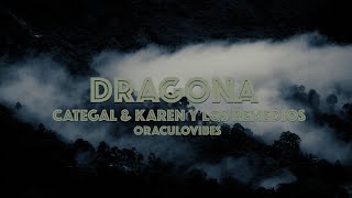 Dragona Categal Karen y Los Remedios Oraculovibes [upl. by Whiney971]