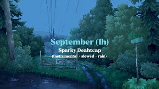 Sparky Deahtcap  September Instrumental 1h slowed  rain [upl. by Barbur]