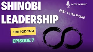 Shinobi Leadership  The Podcast Episode 7 [upl. by Athena]