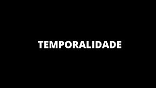 Temporalidade [upl. by Ram305]