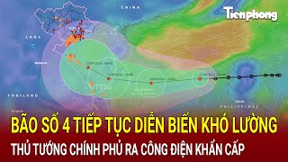 Bản tin Bão số 4 tiếp tục diễn biến khó lường Thủ tướng Chính phủ ra công điện khẩn cấp [upl. by Basset]