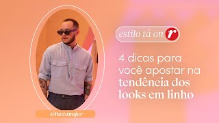 4 dicas para você apostar na tendência dos looks em linho Por Lucca Najar​ [upl. by Dellora]