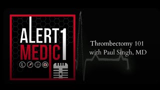 Thrombectomy 101 with Paul Singh MD [upl. by Nasar]