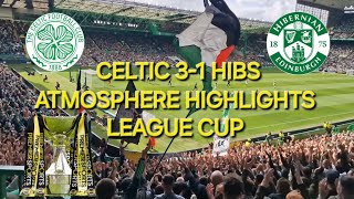 Celtic 31 Hibs  Atmosphere Highlights  League Cup [upl. by Annael]