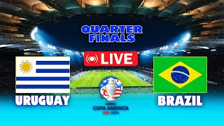 🔴LIVE  URUGUAY vs BRAZIL I COPA AMERICA 2024 QUARTER FINAL  MATCH LIVE TODAY  REALISTIC PES GAME [upl. by Jezabelle]