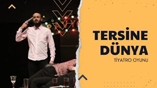 Tersine Dünya  Tiyatro Oyunu [upl. by Atela]