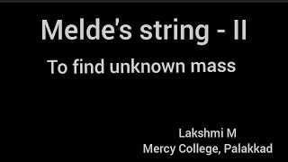 Meldes string II To find unknown mass [upl. by Atkinson307]