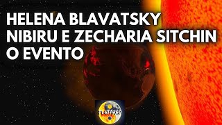 HELENA BLAVATSKY NIBIRU E ZECHARIA SITCHIN SOBRE O EVENTO [upl. by Boelter]