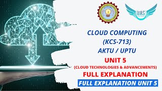 Cloud Computing Unit 5 Full Explanation  KCS713  AKTU  Unique AppSites [upl. by Kazue]