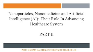 Nanomedicine amp Artificial Intelligence Their Convergent roles in advancing healthcare  PART II [upl. by Perlis]