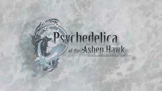 Psychedelica of the Ashen Hawk Opening Movie HD PC version [upl. by Innavoeg408]