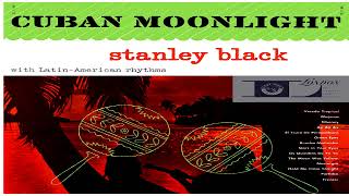 Stanley Black Moonlight Cuban NEW 320 kbps GMB [upl. by Areit800]