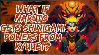 What if Naruto gets Shinigami Powers from Kyuubi Part 1 [upl. by Inirt]