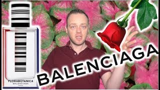 Balenciaga quotFLORABOTANICAquot Fragrance Review [upl. by Ajani491]