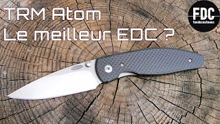 TRM Atom  Le couteau qui a fait le BUZZ [upl. by Adnovad]