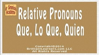 Learn Spanish Relative Pronouns que lo que quien quienes [upl. by Driscoll]