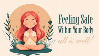 Feeling Safe Within Your Body Guided Meditation [upl. by Hirsch236]