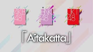 「Aitakatta」AKB48  BNK48  JKT48 [upl. by Lulu452]