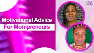 Motivational Advice For Mompreneurs  Being a Mompreneur [upl. by Airottiv]