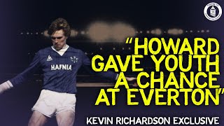 Howard Kendall Gave Youth A Chance At Everton  Kevin Richardson [upl. by Akemak]