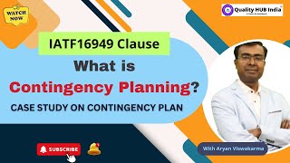 What is Contingency Planning  Benefits  IATF16949 Clause  Example of Contingency Plan [upl. by Whitver410]