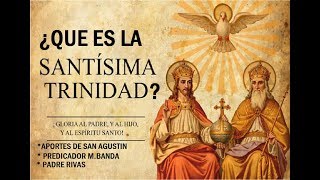 MISTERIO DE LA SANTISIMA TRINIDAD EXPLICADOQue es la Santísima Trinidad [upl. by Berne]