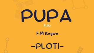 Pupa• Mapambazuko ya Machweo• FM Kagwa• Kiswahili• Hadithi Fupi• Ploti [upl. by Eeliram]