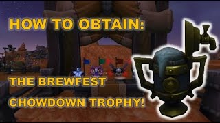 How to Obtain the Brewfest Chowdown Trophy [upl. by Goldi]