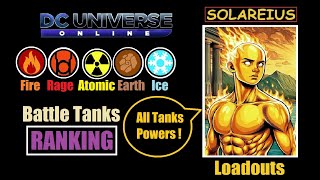 DCUO ALL POWERS Battle Tank LOADOUT amp RANKING [upl. by Rocray]