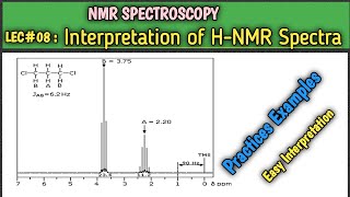 L08 NMR Spectroscopy Complete interpretation of HNMR spectra Practices of Spectra in easy way [upl. by Eillo399]