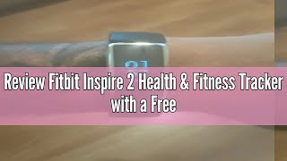 Review Fitbit Inspire 2 Health amp Fitness Tracker with a Free 1Year Fitbit Premium Trial 247 Heart [upl. by Ahtikal]