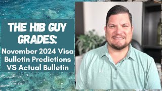 THE H1B GUY GRADES November 2024 Visa Bulletin Predictions VS the Actual Visa Bulletin Released [upl. by Omolhs696]