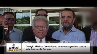 Colegio Médico Dominicano condena agresión contra subdirector de Senasa [upl. by Suiram764]