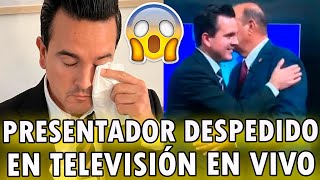 😭💔PRESENTADOR fue DESPEDIDO en TELEVISIÓN en VIVO [upl. by Deys]