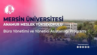 Mersin Üniversitesi  Anamur Meslek Yüksekokulu – Büro Yönetimi ve Yönetici Asistanlığı Programı [upl. by Roid976]