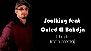 Soolking feat Ouled El Bahdja  Liberté Instrumental  Karaoke  lyrics [upl. by Pimbley]