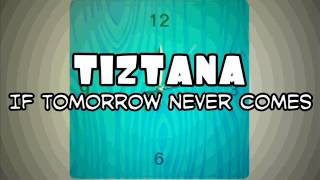 Tiztana  If Tomorrow Never Comes COVER [upl. by Anatole832]