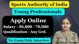 Sports Authority of India Young Professionals Vacancy  SAI Recruitment  JGJ [upl. by Brittan]