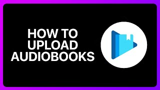 How To Upload Audiobooks In Google Play Books Tutorial [upl. by Brodeur]