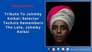 Tribute To Jahmby Koikai Selector Technix Remembers The Late Jahmby Koikai [upl. by Beverlie]