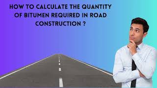 Decoding Bitumen Learn how to calculate the quantity of Bitumen required in Road Construction [upl. by Marylee]